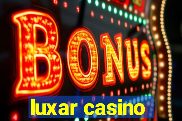 luxar casino