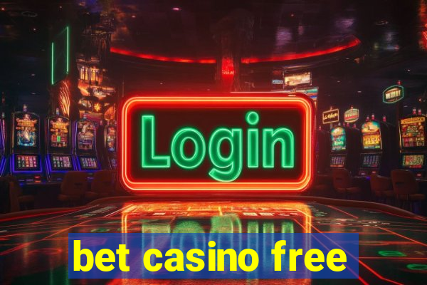 bet casino free