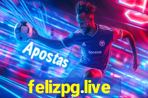 felizpg.live