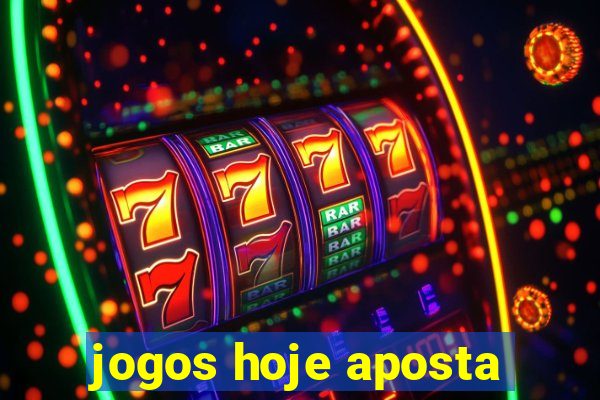 jogos hoje aposta