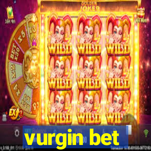 vurgin bet