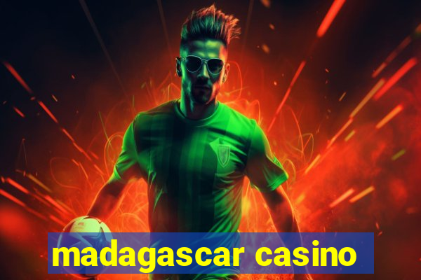 madagascar casino