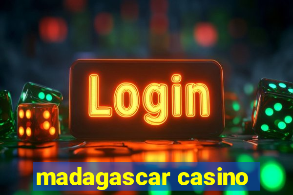 madagascar casino