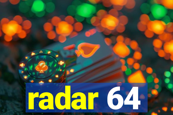 radar 64