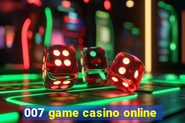 007 game casino online