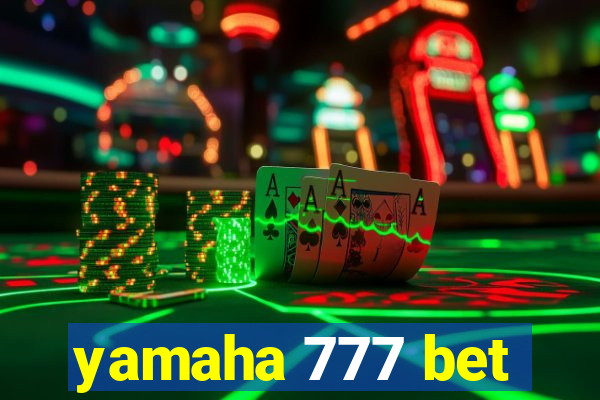 yamaha 777 bet