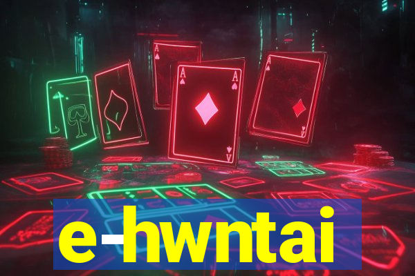 e-hwntai