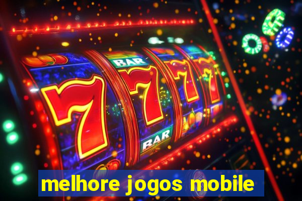 melhore jogos mobile