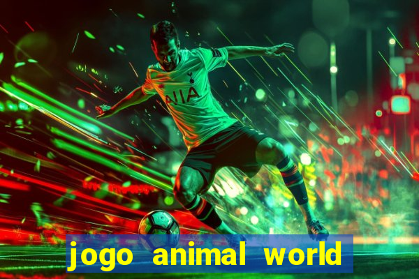 jogo animal world paga mesmo