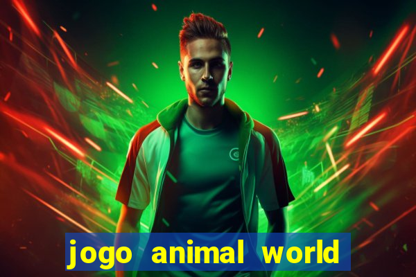 jogo animal world paga mesmo