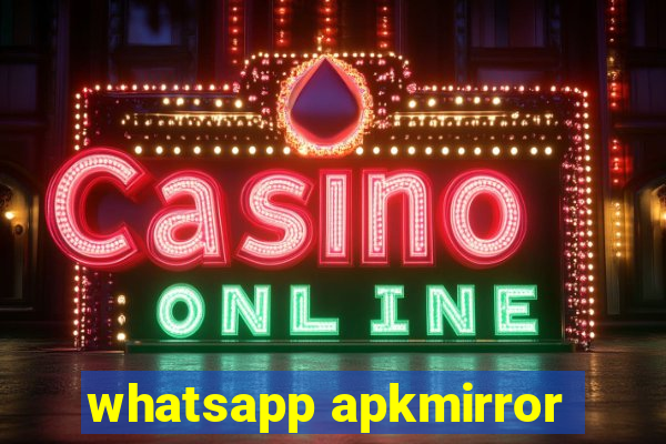 whatsapp apkmirror