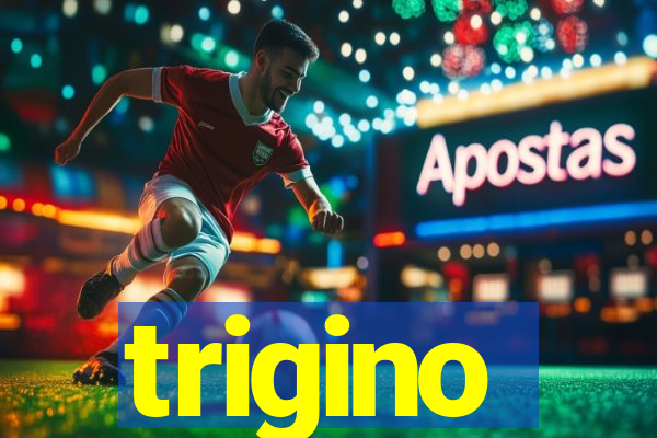 trigino