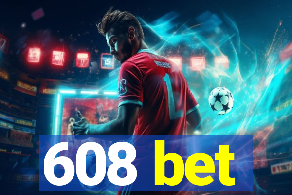 608 bet