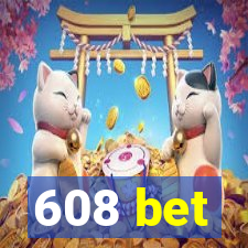 608 bet