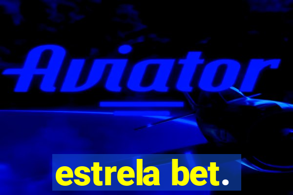 estrela bet.