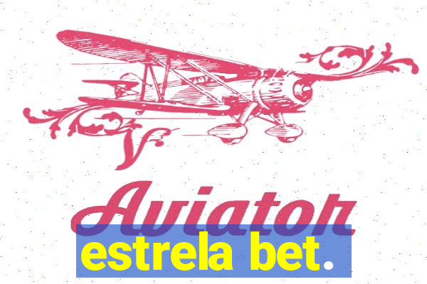 estrela bet.