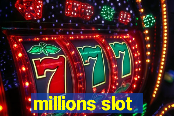 millions slot