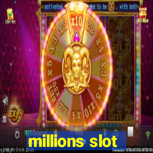 millions slot