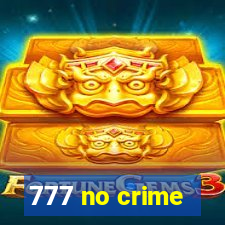 777 no crime