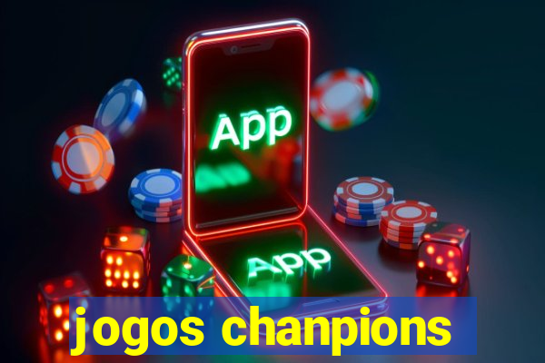 jogos chanpions