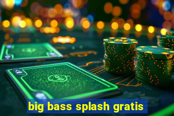 big bass splash gratis