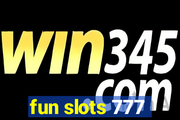 fun slots 777