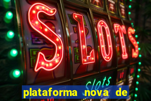 plataforma nova de jogo cassino