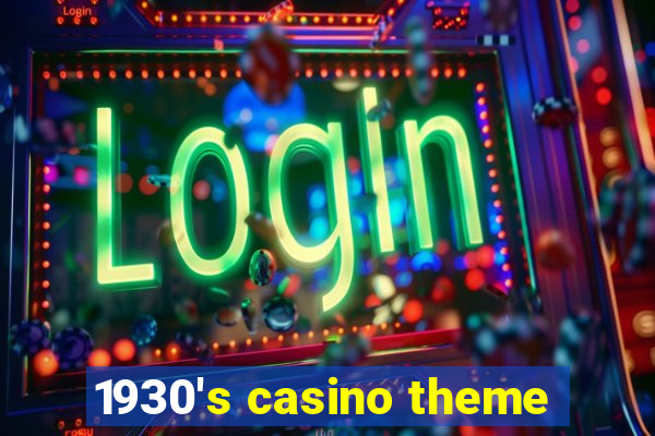 1930's casino theme