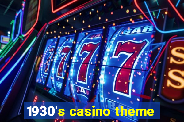 1930's casino theme