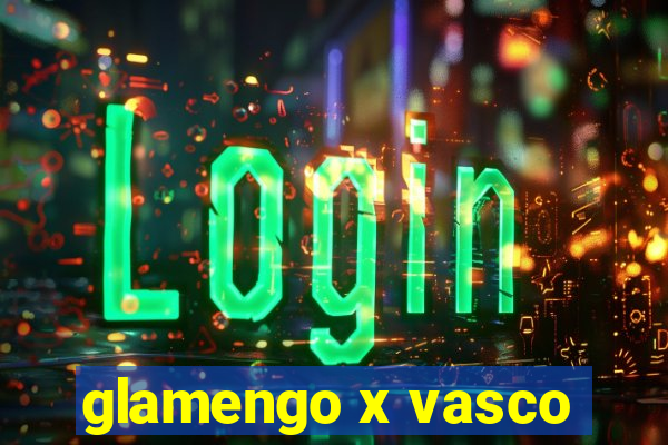 glamengo x vasco