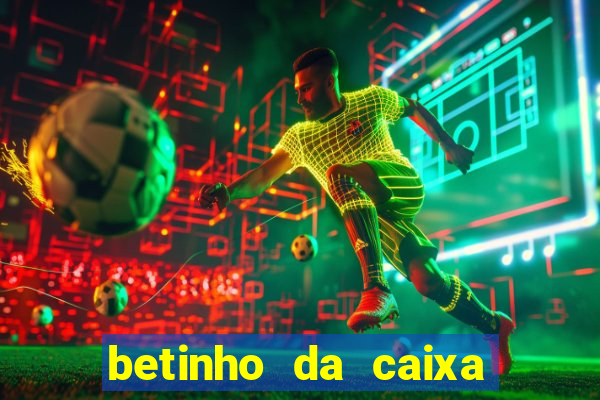 betinho da caixa de marcha