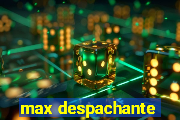 max despachante