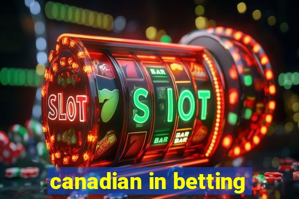 canadian in betting