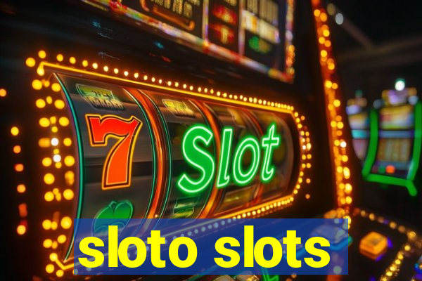 sloto slots