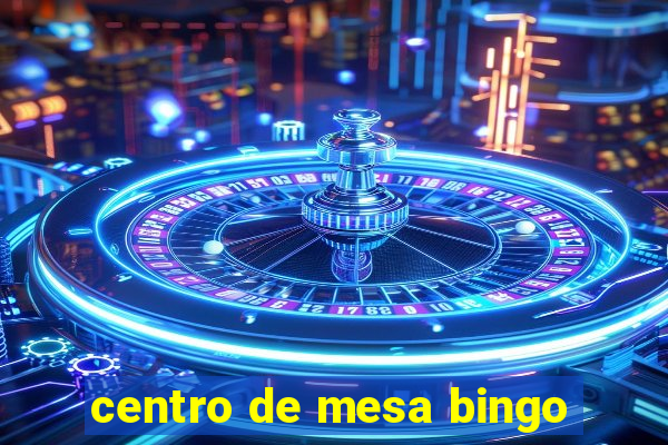 centro de mesa bingo