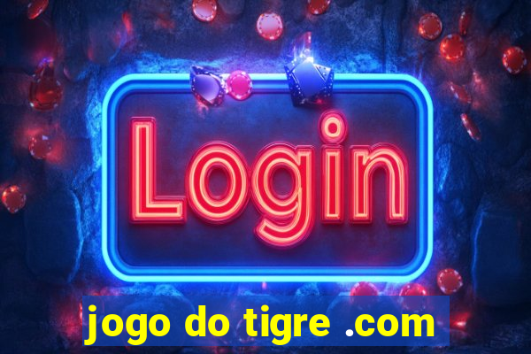 jogo do tigre .com