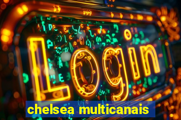 chelsea multicanais