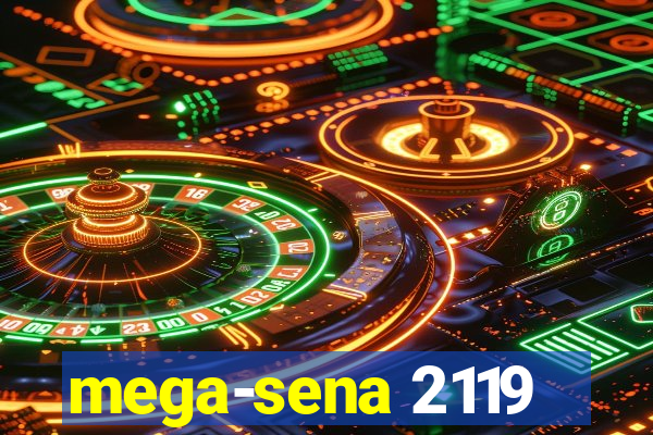 mega-sena 2119