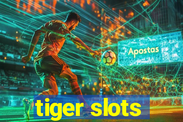 tiger slots