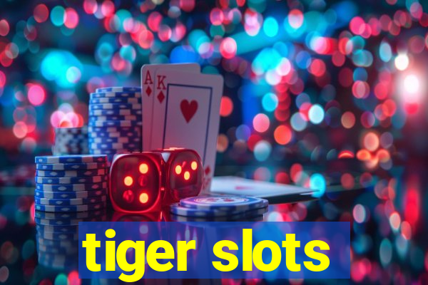 tiger slots