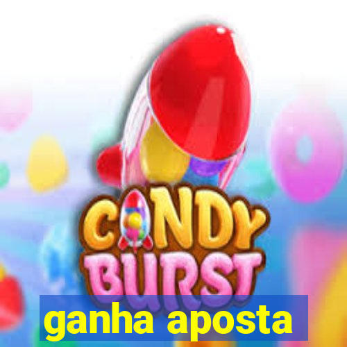 ganha aposta