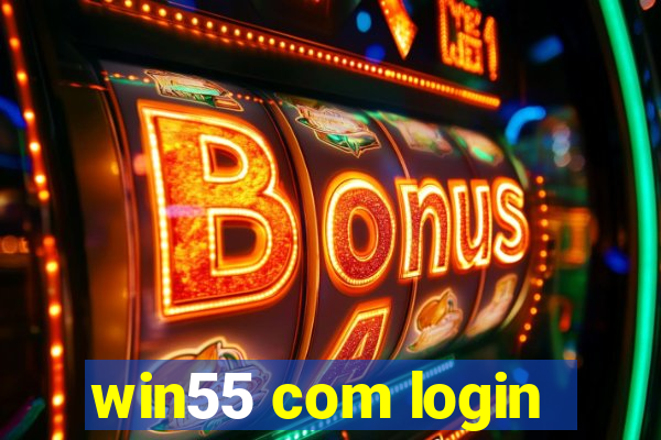 win55 com login