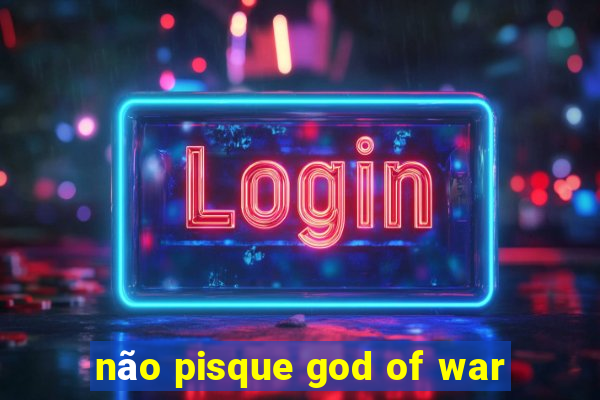 não pisque god of war