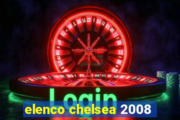 elenco chelsea 2008