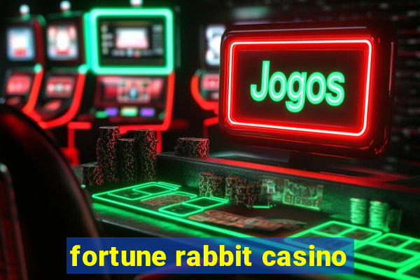 fortune rabbit casino