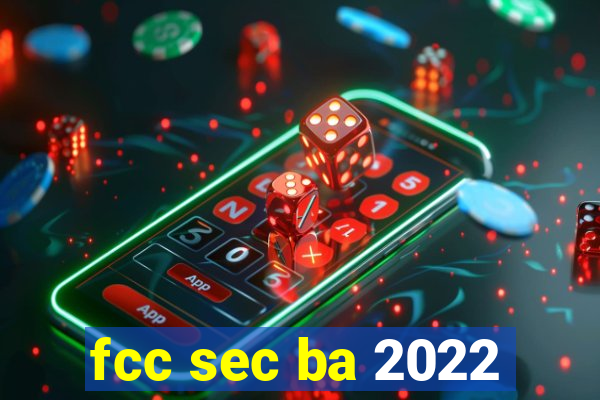 fcc sec ba 2022