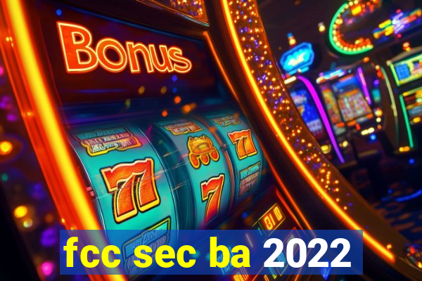 fcc sec ba 2022