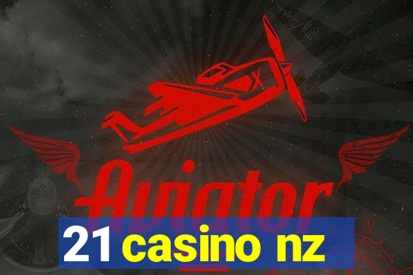 21 casino nz