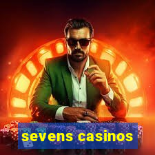 sevens casinos