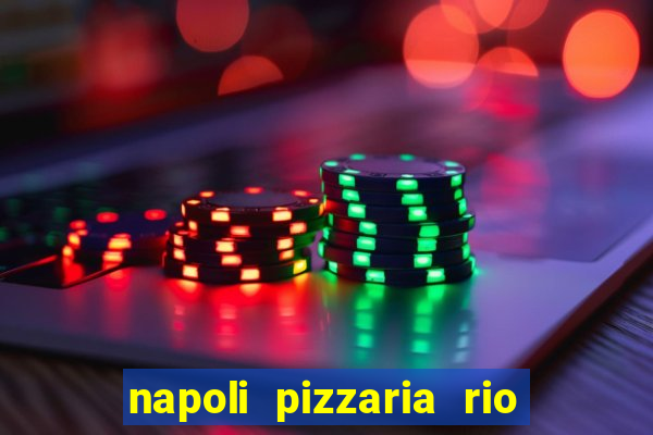 napoli pizzaria rio das pedras